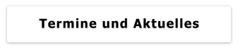 Termine und Aktuelles